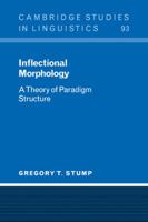 Inflectional Morphology: A Theory of Paradigm Structure 0521024226 Book Cover