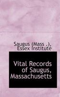Vital Records of Saugus, Massachusetts 046947811X Book Cover