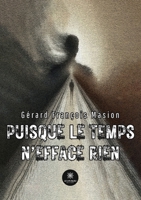 Puisque le temps n'efface rien (French Edition) B0DC51FN18 Book Cover