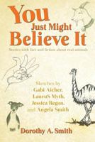 You Just Might Believe It 1629525111 Book Cover