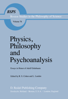 Physics, Philosophy and Psychoanalysis: Essays in Honour of A. Grünbaum (Boston Studies in the Philosophy of Science) 9027715335 Book Cover