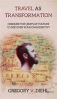 Viajar Para Trascender [Travel as Transformation]: Sobrepasa Los Limites Culturales Para Descubrir Tu Verdadera Identidad [Conquer The Limits Of ... Discover Your Own Identity] 1945884002 Book Cover