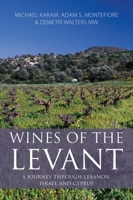 Wines of the Levant: A Journey Through Lebanon, Israel and Cyprus 1913141977 Book Cover