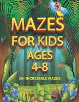 Mazes For Kids Ages 4-8: Toddlers Mazes Activity Book - Preschool-1st Grade - Kindergarten - Middle School - Kids Mazes Book B08D527T7F Book Cover