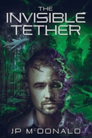 The Invisible Tether 064527240X Book Cover