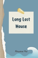 Long Lost Mouse 9887567043 Book Cover