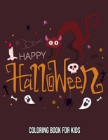 Happy Halloween : Coloring Book For Kids B08JF2DDKF Book Cover