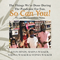 The Things We've Done During The Pandemic For Fun, So Can You!: We say Ma, Grandma, Nana 0228861586 Book Cover