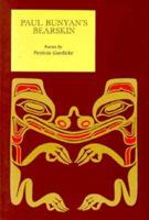 Paul Bunyan's Bearskin: Poems 0915943549 Book Cover