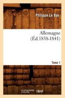 Allemagne. Tome 1 (A0/00d.1838-1841) 2012635458 Book Cover