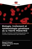 Biologie, traitement et épidémiologie génétique de la TOUTE PÉDIATRIE: Biologie, traitement et épidémiologie génétique des Leucémie lymphoblastique aiguë pédiatrique 6202783559 Book Cover