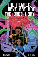 The Regrets I Have are Not the Ones I Say (Worlds of the PACT) B0D6WHP83P Book Cover