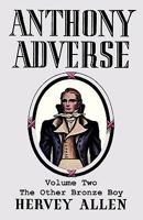 Anthony Adverse, Volume Two: The Other Bronze Boy 0446816213 Book Cover