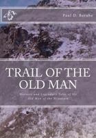 Trail of the Old Man: Historic and Legendary Tales of the Old Man of the Mountain 1448632617 Book Cover