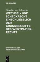 Wechsel- Und Scheckrecht Einschlielich Der Grundbegriffe Des Wertpapierrechts 3111165957 Book Cover
