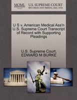 American Medical Ass'n v. U S U.S. Supreme Court Transcript of Record with Supporting Pleadings 1270307975 Book Cover