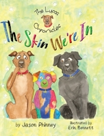 The Lucas Chronicles: The Skin We're In 099694284X Book Cover