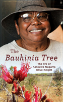 The Bauhinia Tree: The Life of Kankawa Nagarra Olive Knight 1742585094 Book Cover