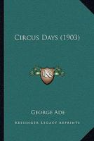 Circus Days 1163997846 Book Cover