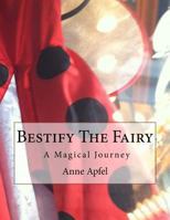 Bestify The Fairy 151964311X Book Cover