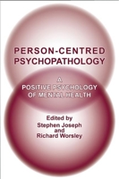 Person-Centred Psychopathology: A Positive Psychology of Mental Health 1898059691 Book Cover
