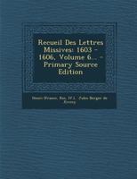 Recueil Des Lettres Missives: 1603 - 1606, Volume 6... 1276016492 Book Cover