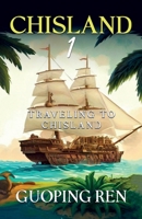 CHISLAND 1 Traveling to Chisland 1736537229 Book Cover