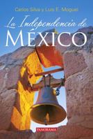La Independencia de Mexico 6078237934 Book Cover