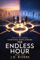 Book 10: The Endless Hour (Echoes of Tomorrow: The Chrono Explorers) B0GQ2YV4PZ Book Cover