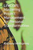 LifeCraft: Mastering Project Management for Personal Transformation B0CQ5F4CW7 Book Cover