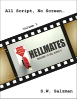 All Script, No Screen Vol. 1 - Hellmates B0GHJBV1SD Book Cover
