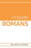 Live the Word Commentary : Romans 1633601056 Book Cover
