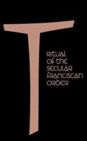 Ritual of the Secular Franciscan Order 0867160888 Book Cover