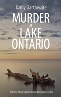 Murder at Lake Ontario: Detective William Gibson returns in this gripping murder mystery 1804622850 Book Cover