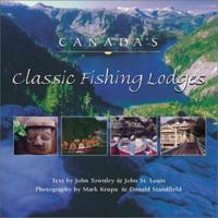 Canada's Classic Fishing Lodges 1550463969 Book Cover