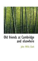 Old Friends at Cambridge and Elsewhere 0530490633 Book Cover