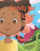 Sandy the Flower: A Story About Self-Acceptance B0F4DNVQ7R Book Cover
