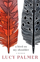 Bird on My Shoulder 1743311532 Book Cover