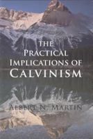 Practical Implications of Calvinism 0851512968 Book Cover