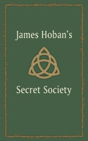 James Hoban's Secret Society 1633919269 Book Cover