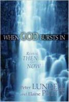 When God Bursts In - Revival Then and Now 0834122138 Book Cover