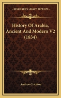 History Of Arabia, Ancient And Modern V2 1166482715 Book Cover