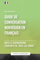 Guide de conversation Norve´gien vers Franc¸ais - Mots et expressions courants de tous les jours (French Edition) B0CFX66FGP Book Cover