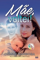 Mãe, Voltei 8592620074 Book Cover