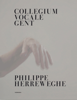 Collegium Vocale Gent – Philippe Herreweghe 9464366451 Book Cover