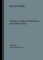 Sex in Public: Women, Outdoor Advertising and Public Policy 1847182747 Book Cover