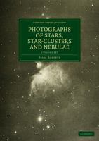 Photographs of Stars, Star-Clusters and Nebulae 2-Volume Paperback Set 1108015247 Book Cover