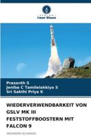 Wiederverwendbarkeit Von Gslv Mk III Feststoffboostern Mit Falcon 9 (German Edition) 6209399371 Book Cover