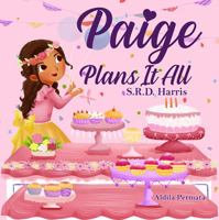 Paige Plans It All: Planning Your Perfect Birthday Party 1954674058 Book Cover