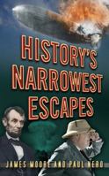 History's Narrowest Escapes 0752489879 Book Cover